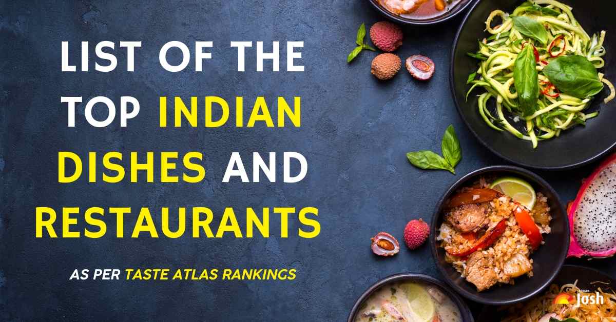 List of the Top Indian Dishes and Restaurants as per Taste Atlas Rankings 2024-25