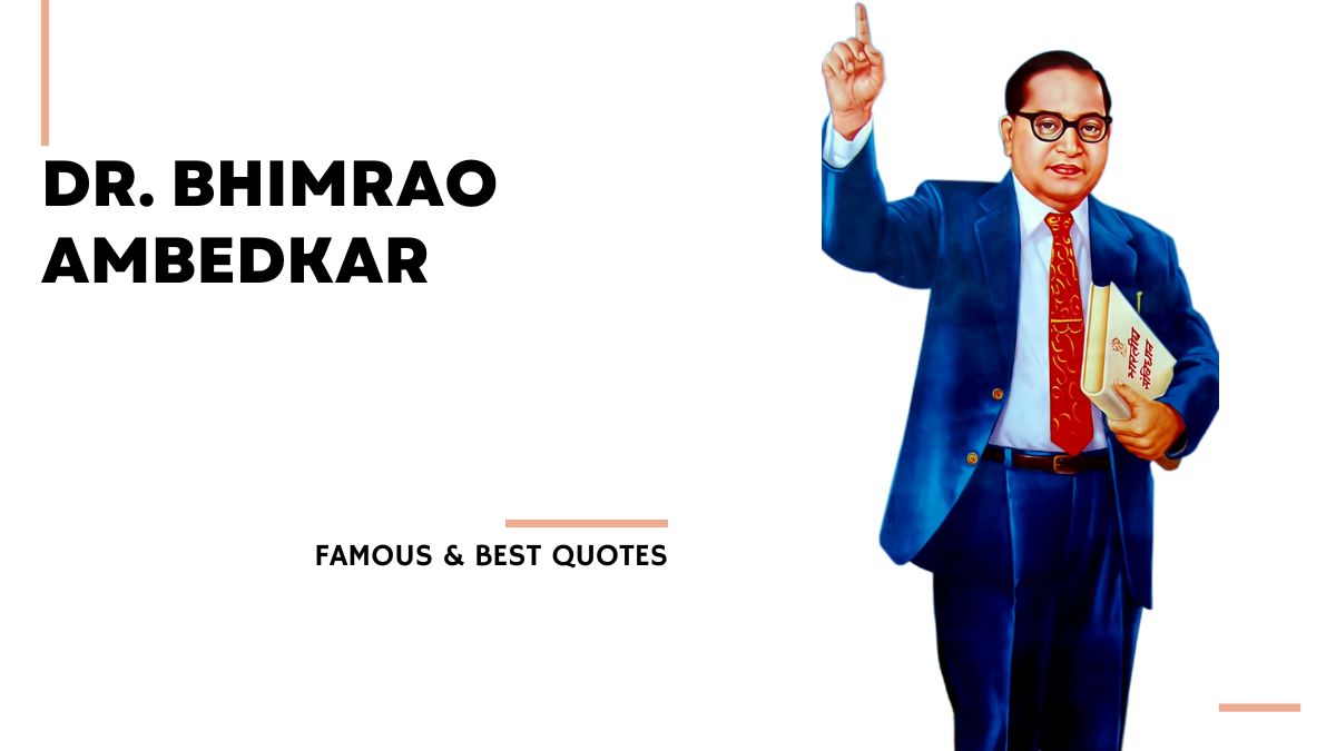 Top 45+ Dr. B R Ambedkar Quotes for Inspiration and Motivation