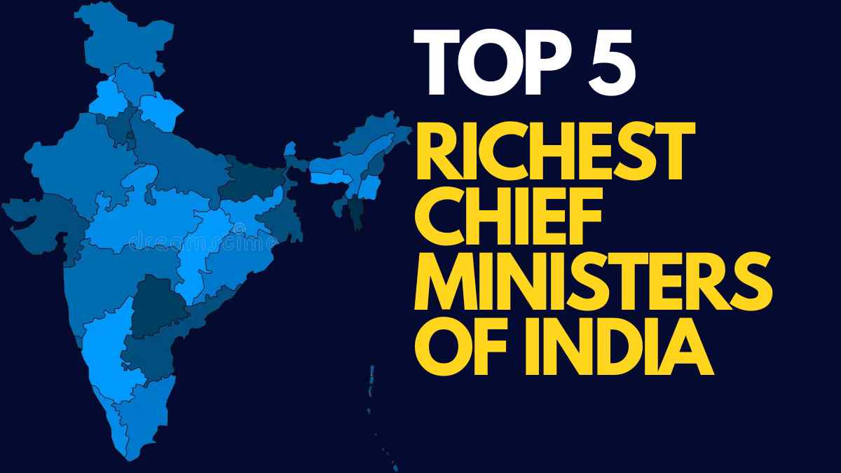 Top 5 Richest Chief Ministers of India