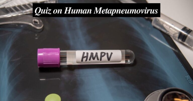 GK Quiz on Human Metapneumovirus (HMPV): Assess Your Awareness with This Engaging Quiz