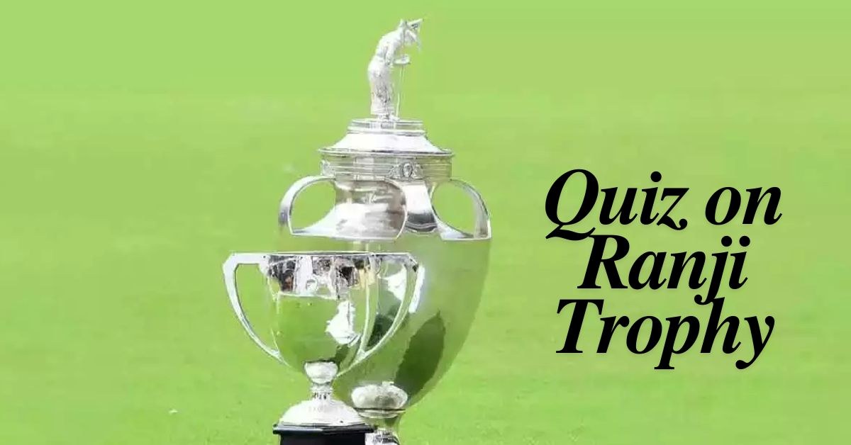 General Knowledge Questions on Ranji Trophy: How Well Do You Know India’s Premier Cricket Tournament?