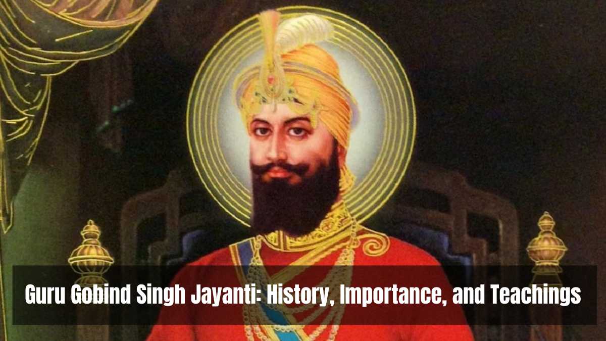 Guru Gobind Singh Jayanti: History, Importance, and Teachings