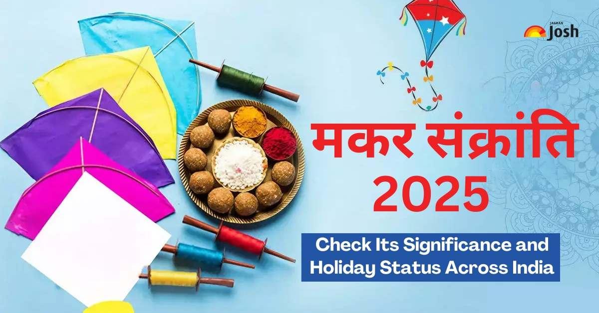 Makar Sankranti 2025: Date, Check Its Significance, Holiday Status Across India and Auspicious Time