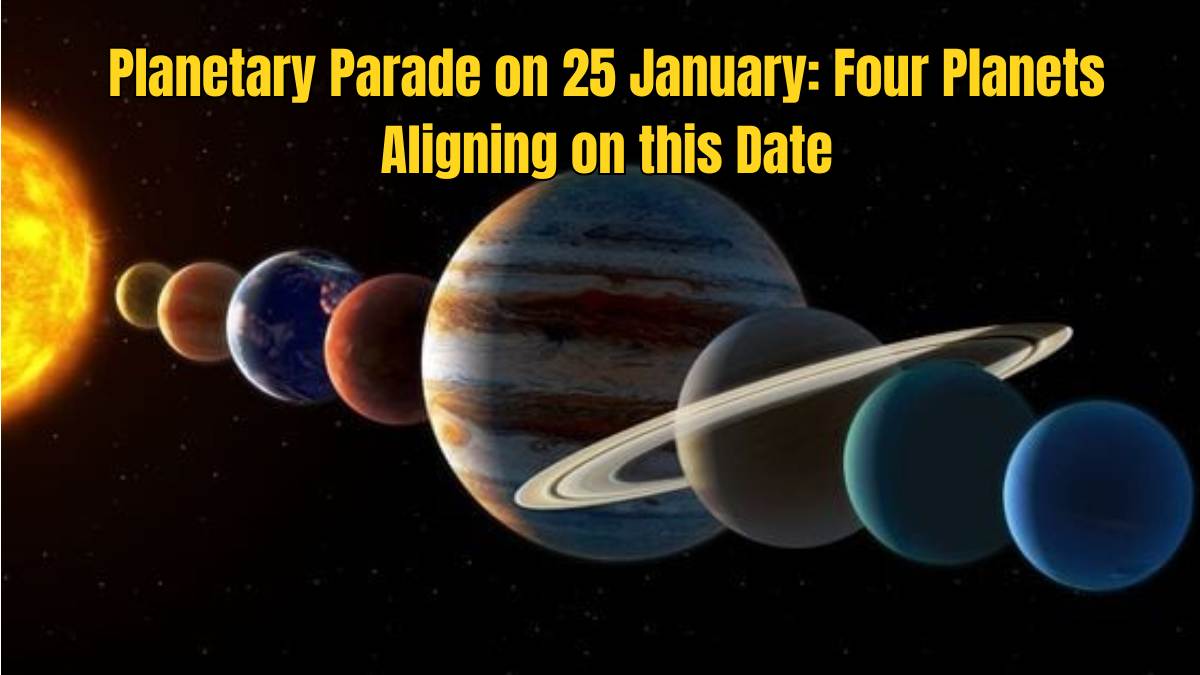 Planetary Parade on 25 January: Four Planets Aligning On This Date, Check All Details Here!