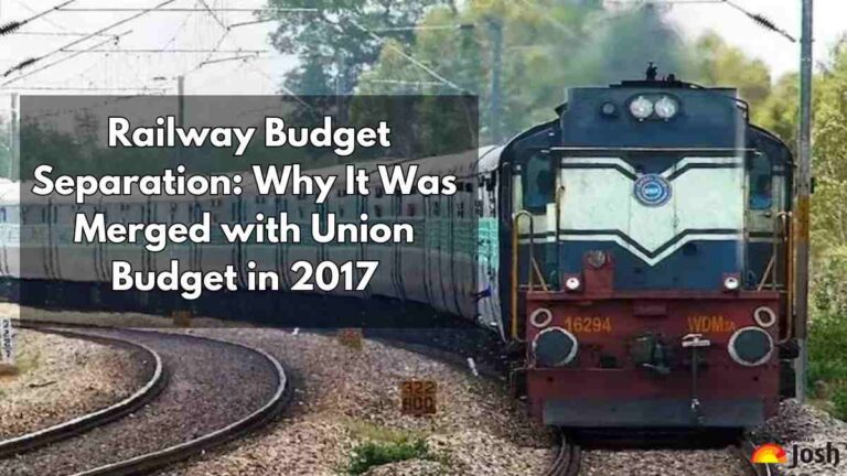 Railway Budget Separation: Why It Was Merged with Union Budget in 2017