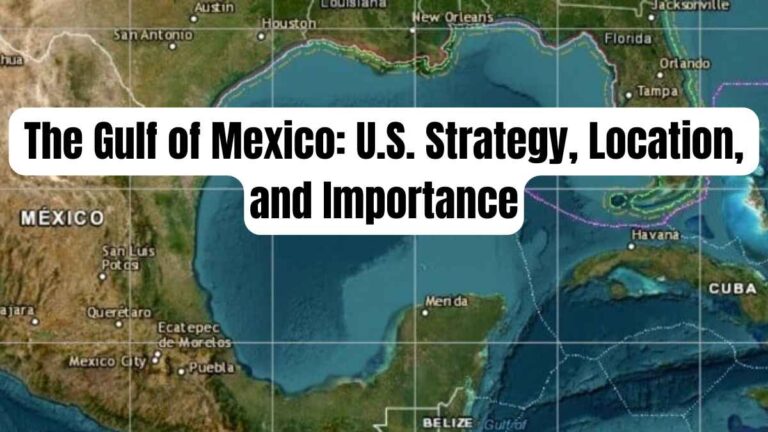 The Gulf of Mexico: U.S. Strategy, Location, and Importance