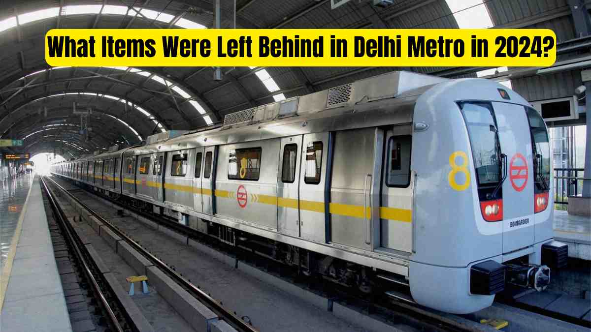 What Items Were Left Behind in Delhi Metro in 2024?