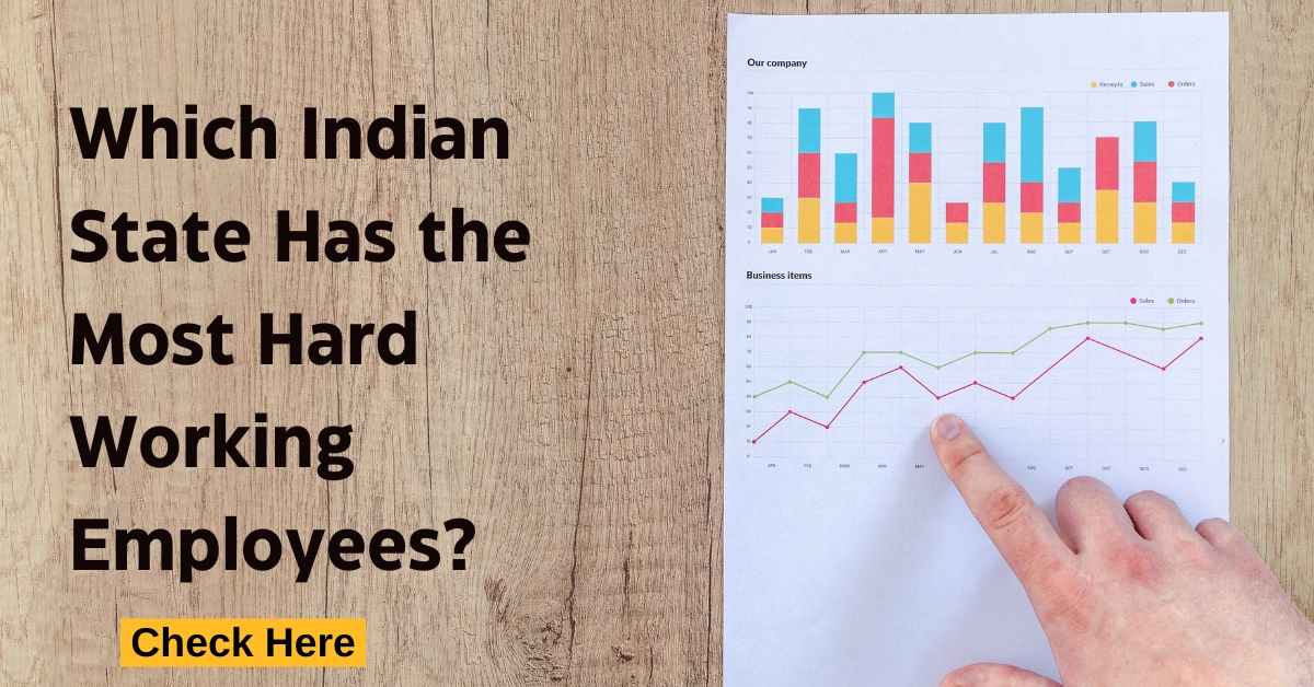 Which Indian States Has the Most Hard Working Employees? Check Names as per the EAC Study