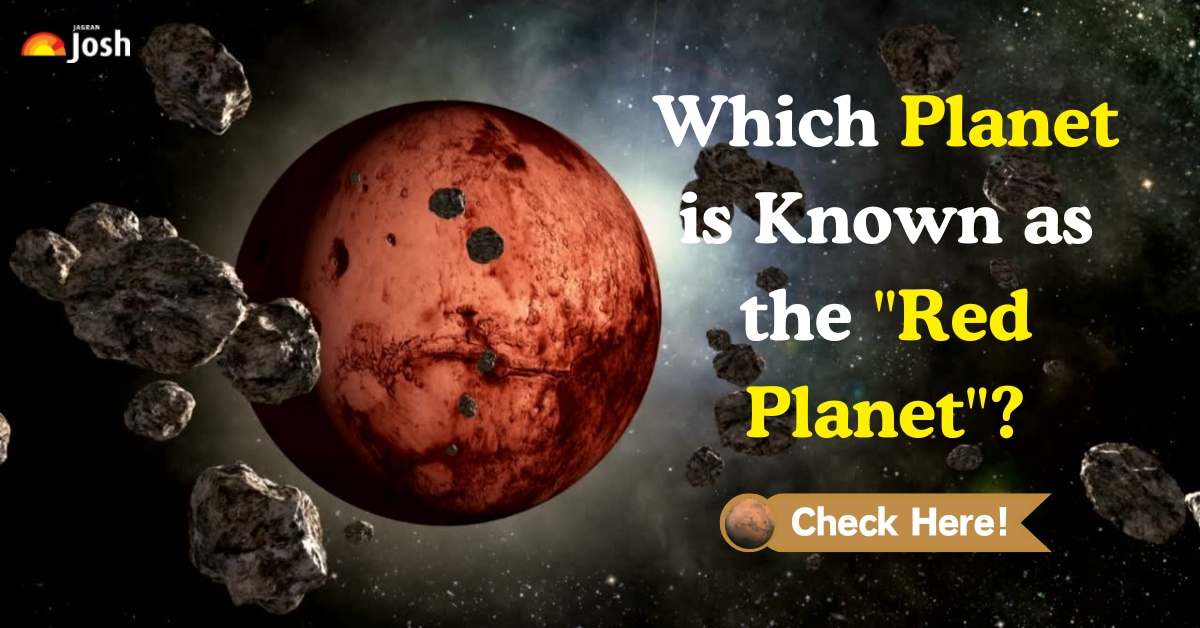 Which planet in the solar system is known as the “Red Planet”? Find Out Now!