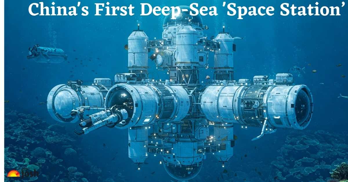 China’s First Deep-Sea ‘Space Station’: Know Key Objectives & Significance