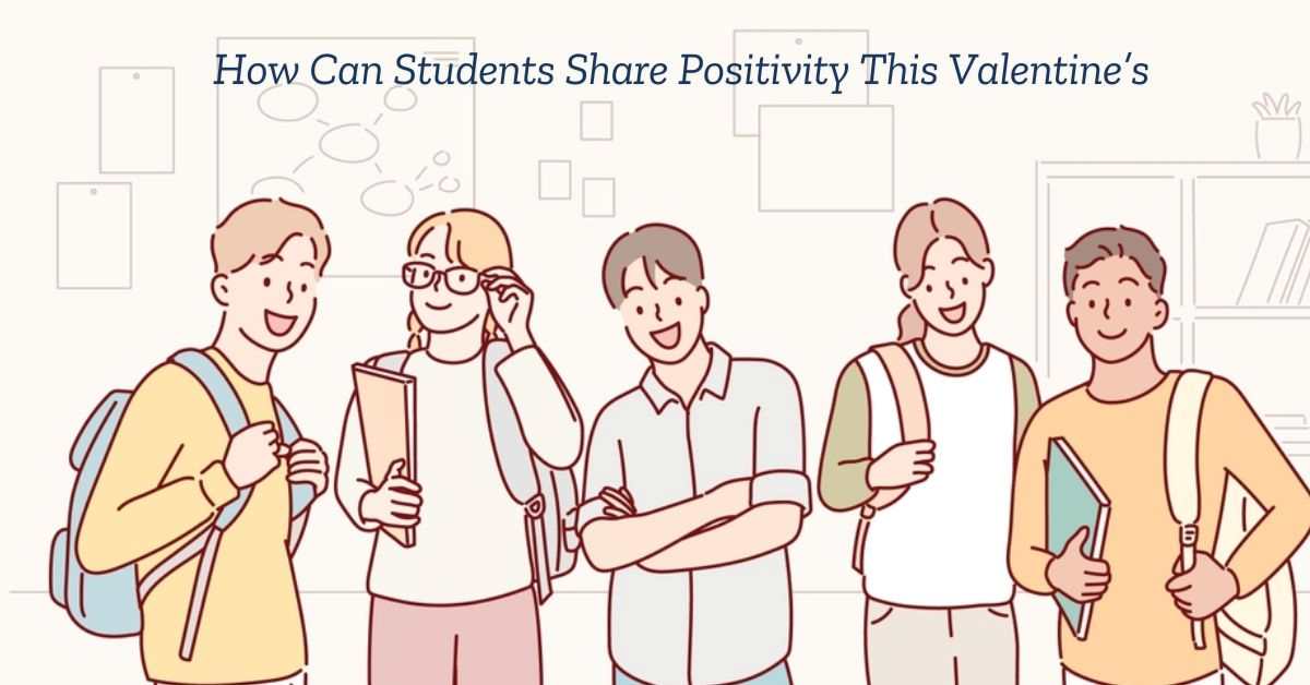 How Students Can Spread Positivity and Strengthen Friendships This Valentine’s Week