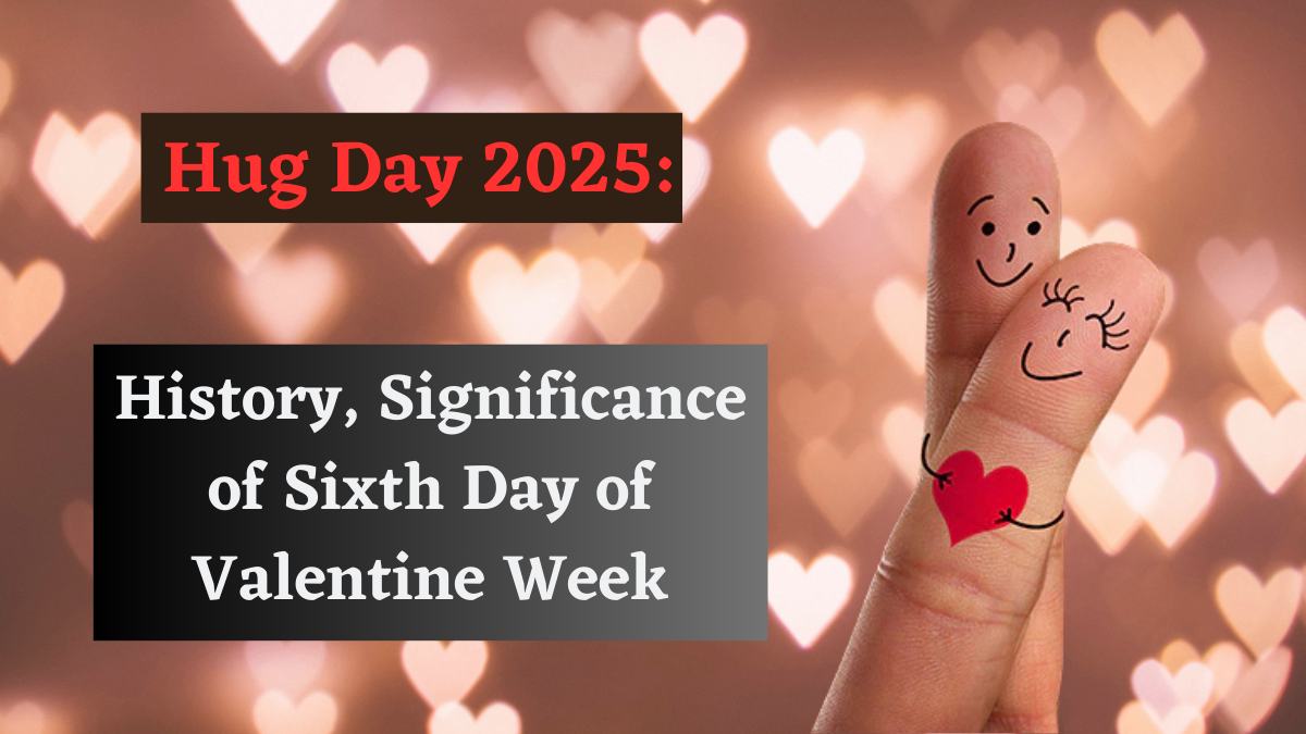 Hug Day 2025 Date: History, Significance of Sixth Day of Valentine Week