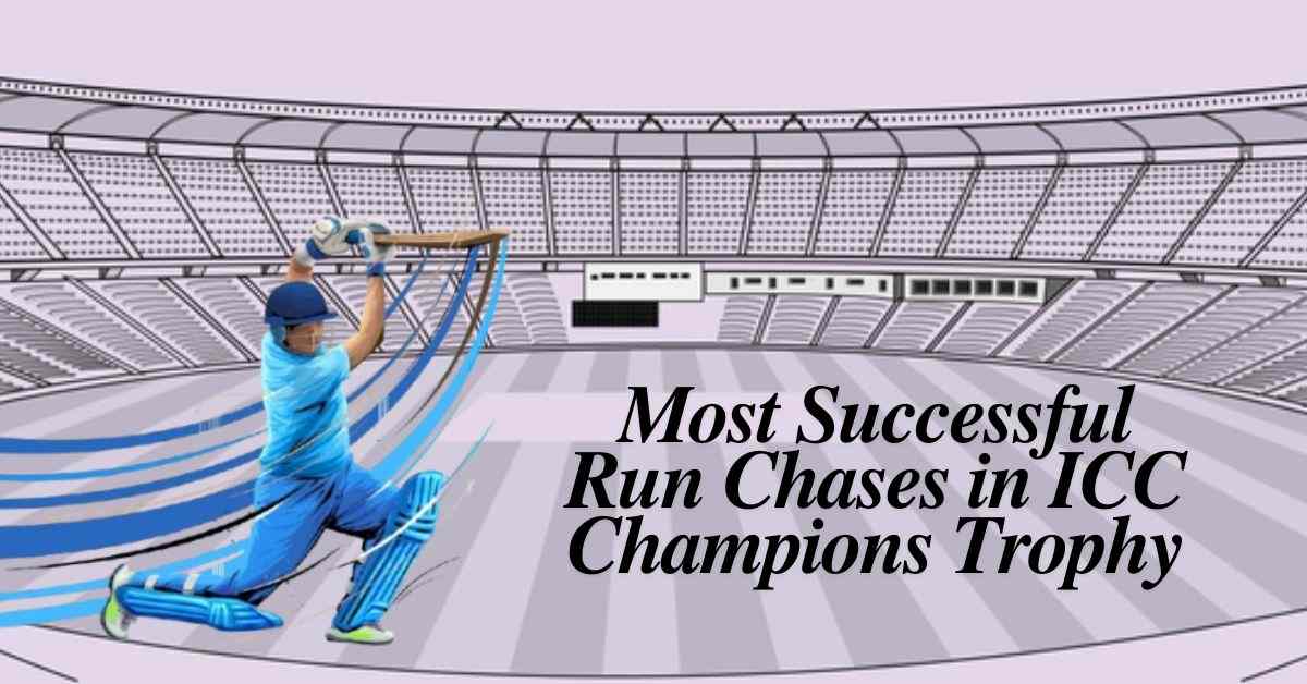 List of Most Successful Run Chases in Champions Trophy