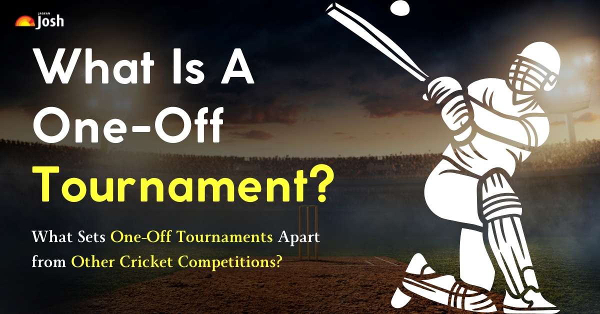 What is a One-Off Tournament? How Do They Differ from Traditional Cricket Tournaments? Everything You Need to Know