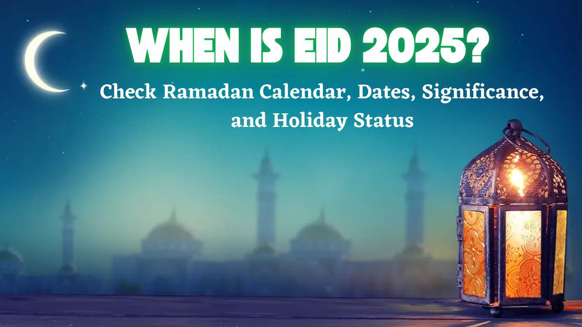 When is Eid 2025? Check Ramadan Calendar, Dates, Significance, and Holiday Status