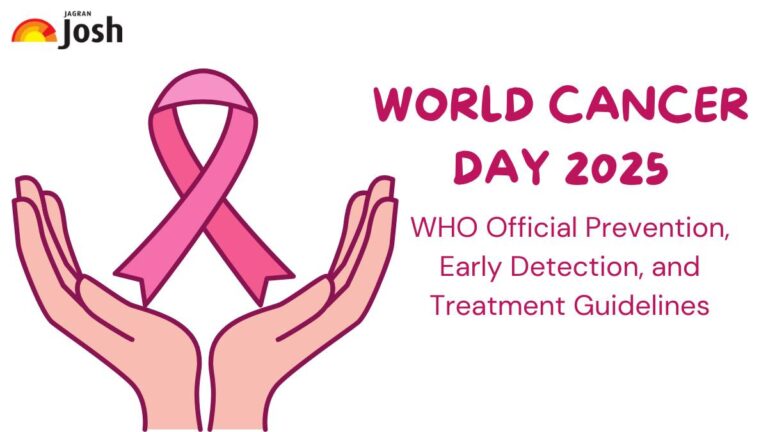 World Cancer Day 2025: Key Facts and WHO Official Prevention, Early Detection, and Treatment Guidelines