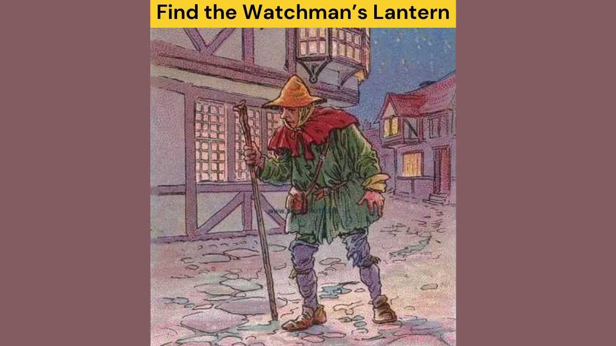 You have the eyes of an eagle if you can find the watchman’s lantern in 6 seconds!