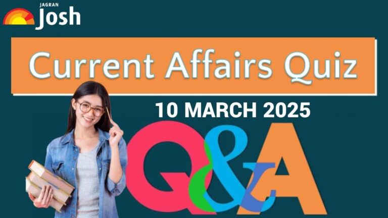 10 March 2025: Test Your Knowledge with the Daily Current Affairs Quiz!