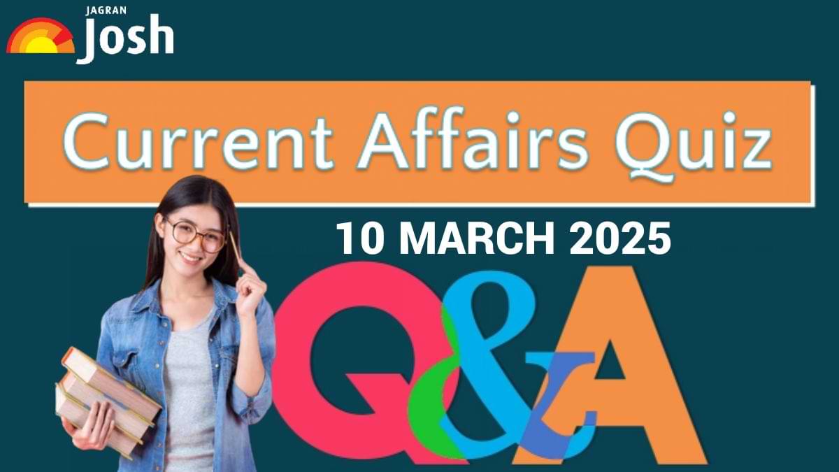 10 March 2025: Test Your Knowledge with the Daily Current Affairs Quiz!