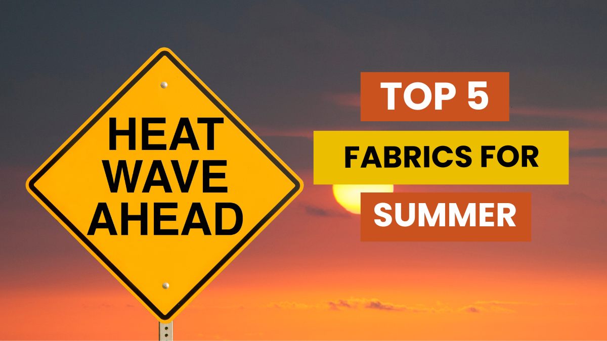 Top 5 Fabrics to Wear in Summer Heat