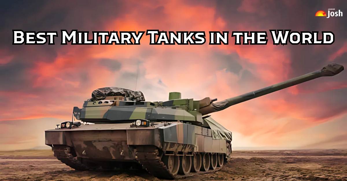 Which is the Most Powerful Tank in the World? List of Top 10 Best Tanks in the World