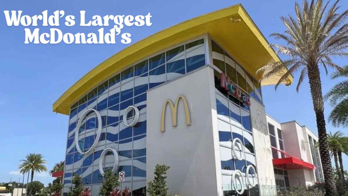 World’s Largest McDonald’s: Know the Location Here!