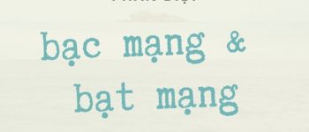 Bạc mạng hay bạt mạng đúng? Nghĩa từng từ này là gì?