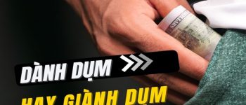 Dành dụm hay giành dụm đúng chính tả? Phân biệt dành & giành