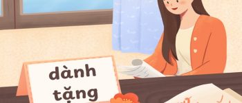 Dành tặng hay giành tặng? Giành tình cảm hay dành tình cảm