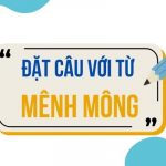 Đặt câu với từ MÊNH MÔNG