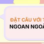 Đặt câu với từ NGOAN NGOÃN