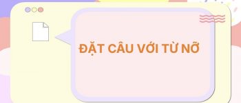 Đặt câu với từ Nỡ, Nở ✍️ 20+ Mẫu Câu Hay & Dễ Hiểu