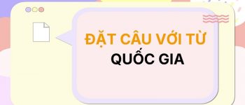 Đặt câu với từ Quốc Gia 🏛️ Mẫu Câu Chuẩn