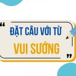 Đặt câu với từ VUI SƯỚNG