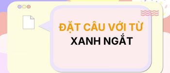 Đặt câu với từ Xanh Ngắt 🌌 25+ Mẫu Câu Đẹp