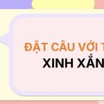 Đặt câu với từ XINH XẮN