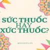 suc thuoc hay xuc thuoc