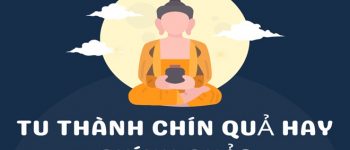 Tu thành chính quả hay chín quả hay chánh quả viết đúng?