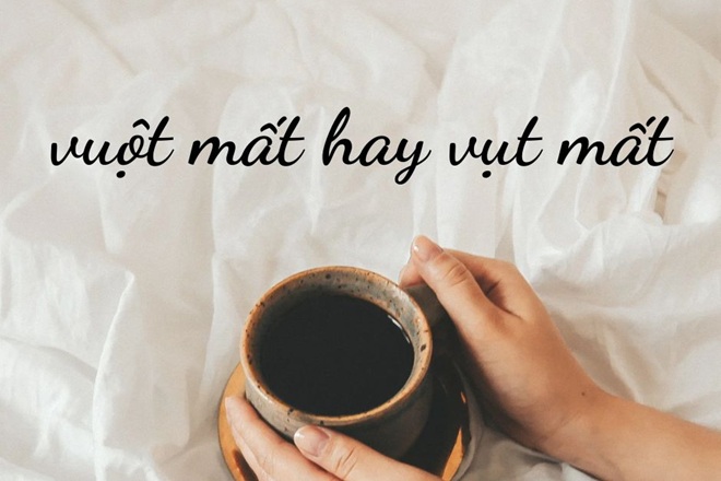 vuot mat hay vut mat