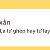Xinh xắn là từ ghép hay từ láy? Cách tiếp cận mới lạ!